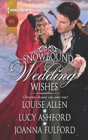 Snowbound Wedding Wishes: An Earl Beneath the Mistletoe / Twelfth Night Proposal / Christmas at Oakhurst Manor