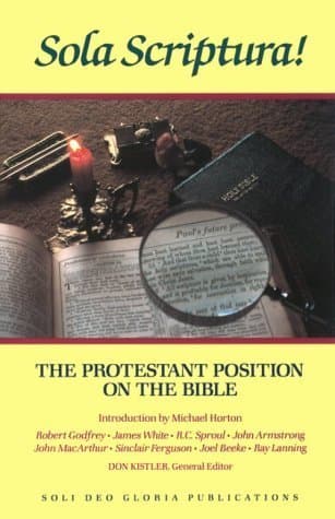 Sola Scriptura: The Protestant Position on the Bible