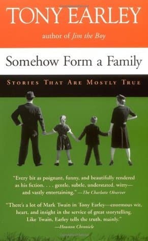 Somehow Form a Family: Stories that Are Mostly True