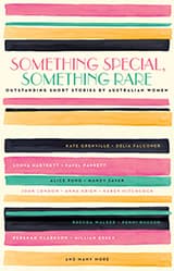 Something Special, Something Rare: Outstanding short stories by Australian women