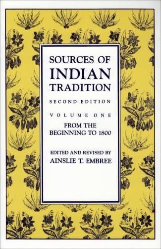 Sources of Indian Tradition, Vol. 1: From the Beginning to 1800