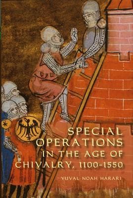 Special Operations in the Age of Chivalry, 1100-1550