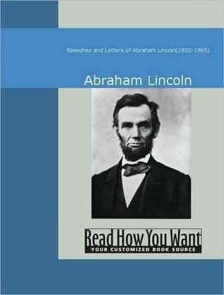 Speeches and Letters of Abraham Lincoln, 1832-1865