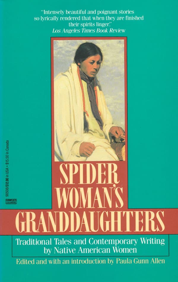 Spider Woman's Granddaughters: Traditional Tales and Contemporary Writing by Native American Women