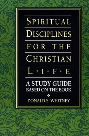 Spiritual Disciplines for the Christian Life: A Study Guide Based on the Book