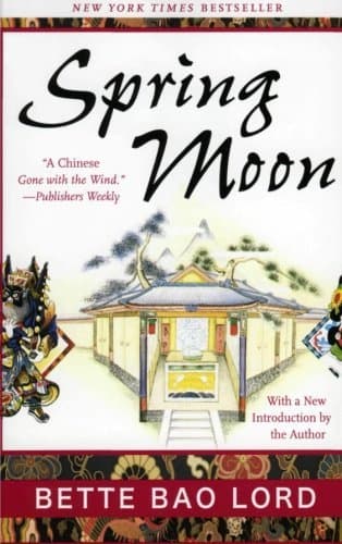 Spring Moon: A Novel of China – A New York Times Bestselling Historical Epic of the Human Spirit Through Generations of Revolution