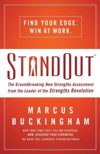 StandOut: The Groundbreaking New Strengths Assessment from the Leader of the Strengths Revolution