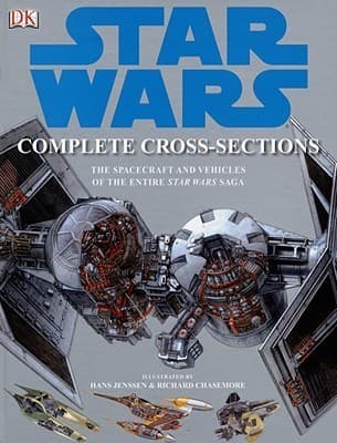 Star Wars: Complete Cross-Sections - The Spacecraft and Vehicles of the Entire Star Wars Saga