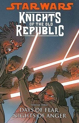 Star Wars: Knights of the Old Republic, Vol. 3: Days of Fear, Nights of Anger