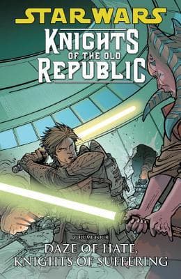 Star Wars: Knights of the Old Republic, Vol. 4: Daze of Hate, Knights of Suffering