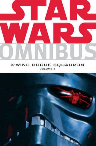 Star Wars Omnibus: X-Wing Rogue Squadron, Volume 3
