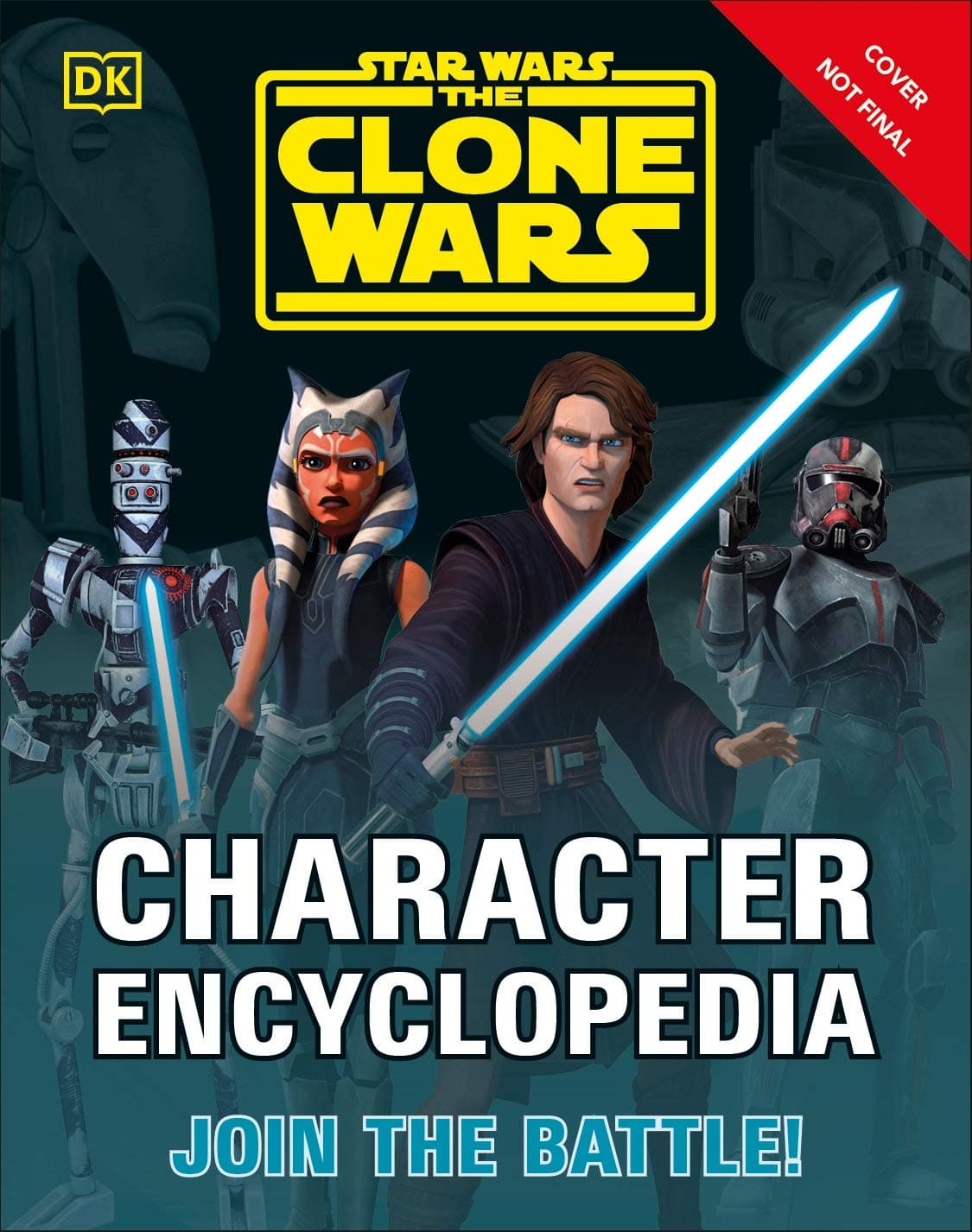 Star Wars The Clone Wars Character Encyclopedia: Join the battle!