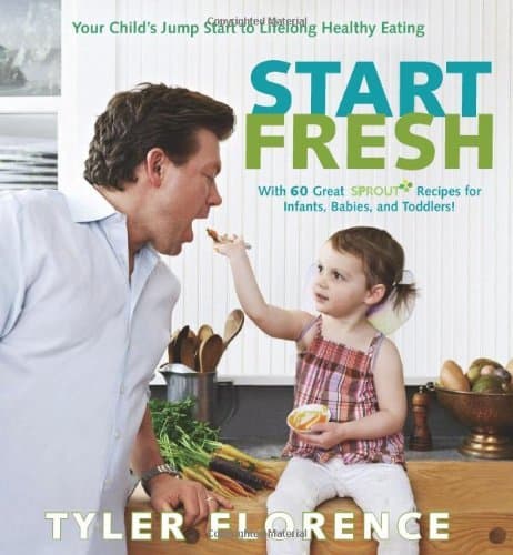 Start Fresh: Your Child's Jump Start to Lifelong Healthy Eating: A Cookbook