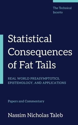 Statistical Consequences of Fat Tails: Real World Preasymptotics, Epistemology, and Applications