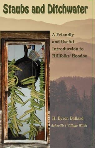 Staubs And Ditchwater: A Friendly And Useful Introduction To Hillfolk's Hoodoo