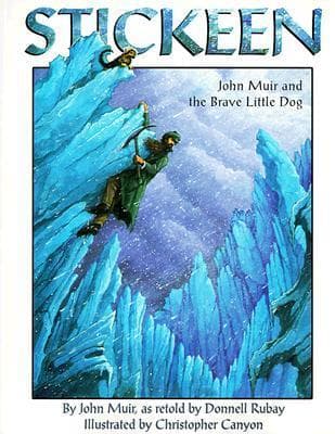 Stickeen: A Nature Book About John Muir and His Trusty Dog's Adventure