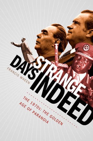 Strange Days Indeed: The 1970s: The Golden Days of Paranoia