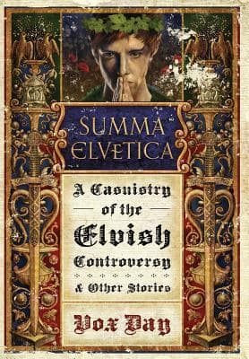 Summa Elvetica: A Casuistry of the Elvish Controversy and Other Stories