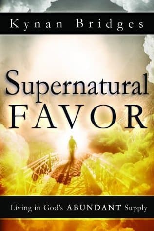 Supernatural Favor: Living in God's Abundant Supply