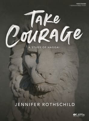 Take Courage - Bible Study Book: A Study of Haggai