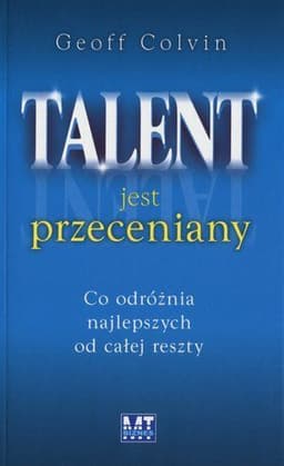 Talent jest przeceniany. Co odróżnia najlepszych od całej reszty