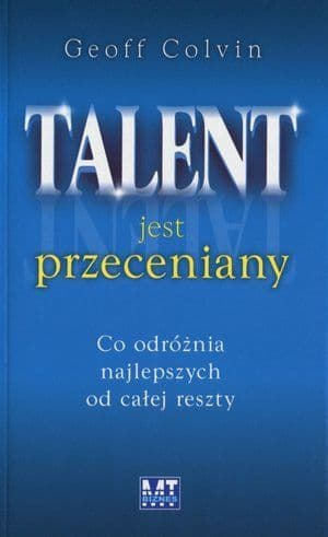 Talent jest przeceniany. Co odróżnia najlepszych od całej reszty