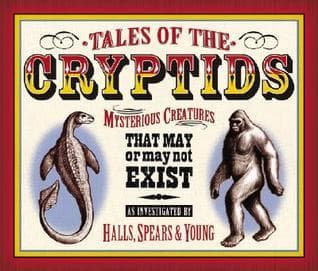 Tales of the Cryptids: Mysterious Creatures That May or May Not Exist