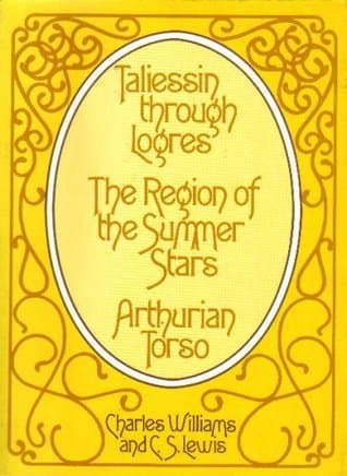 Taliessin through Logres, The Region of the Summer Stars, and Arthurian Torso