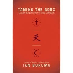 Taming the Gods: Religion and Democracy on Three Continents