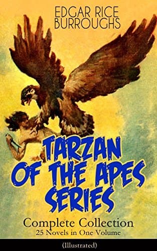 Tarzan of the Apes Series - Complete Collection: 25 Novels in One Volume