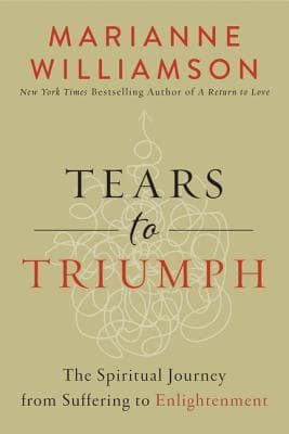 Tears to Triumph: The Spiritual Journey from Suffering to Enlightenment
