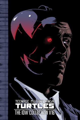 Teenage Mutant Ninja Turtles: The IDW Collection, Volume 16