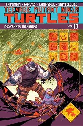 Teenage Mutant Ninja Turtles, Volume 17: Desperate Measures
