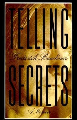 Telling Secrets: A Celebrated Author's Candid Memoir of a Father's Suicide and Its Influence on a Son and Minister