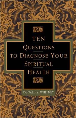 Ten Questions to Diagnose Your Spiritual Health