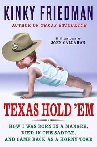 Texas Hold 'Em: How I Was Born in a Manger, Died in the Saddle, and Came Back as a Horny Toad