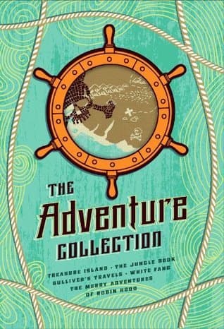 The Adventure Collection: Treasure Island, The Jungle Book, Gulliver's Travels, White Fang, The Merry Adventures of Robin Hood
