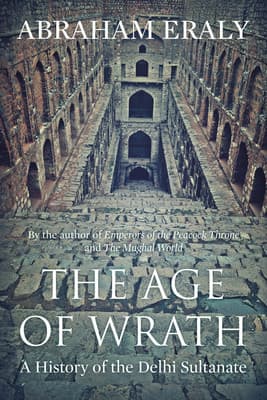 The Age of Wrath: A History of the Delhi Sultanate