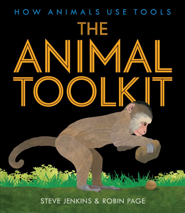 The Animal Toolkit: How Animals Use Tools – An Illustrated Nonfiction Book About Creative Creatures for Kids
