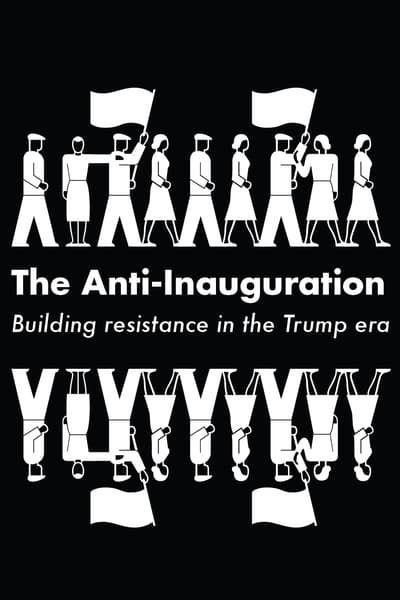 The Anti-Inauguration: Building Resistance in the Trump Era