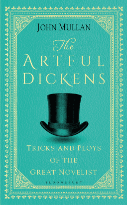 The Artful Dickens: The Tricks and Ploys of the Great Novelist