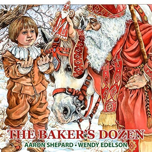 The Baker's Dozen: A Saint Nicholas Tale, with Bonus Cookie Recipe and Pattern for St. Nicholas Christmas Cookies