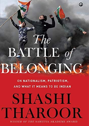 The Battle of Belonging: On Nationalism, Patriotism, And What it Means to Be Indian