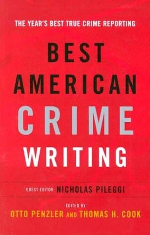 The Best American Crime Writing: 2002 Edition: The Year's Best True Crime Reporting