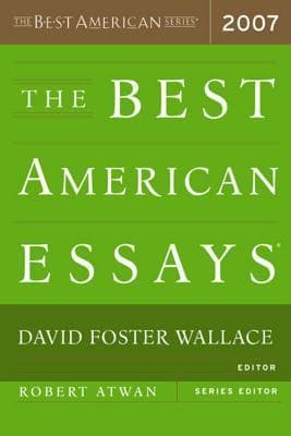 The Best American Essays 2007: The Most Diverse Collection in the Series―Showcasing a Remarkable Range of Forms