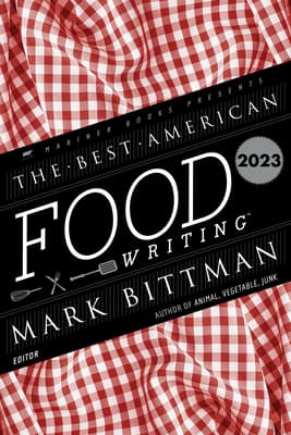 The Best American Food Writing 2023: Eye-Opening Essays on Culture, Inequality, and Justice