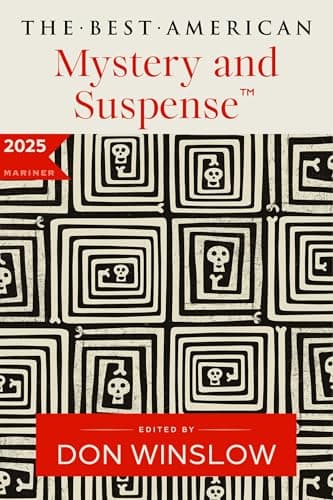 The Best American Mystery and Suspense 2025: An Anthology of Premier Short Fiction Selected by Don Winslow