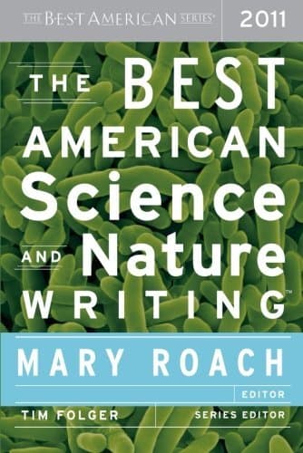 The Best American Science And Nature Writing 2011: The Most Respected Annual Nonfiction Collection