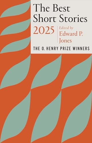 The Best Short Stories 2025: The O. Henry Prize Winners