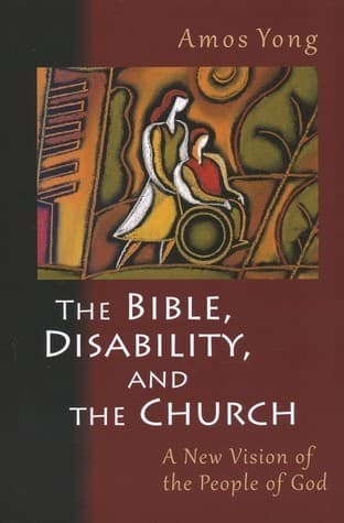 The Bible, Disability and the Church: A New Vision of the People of God